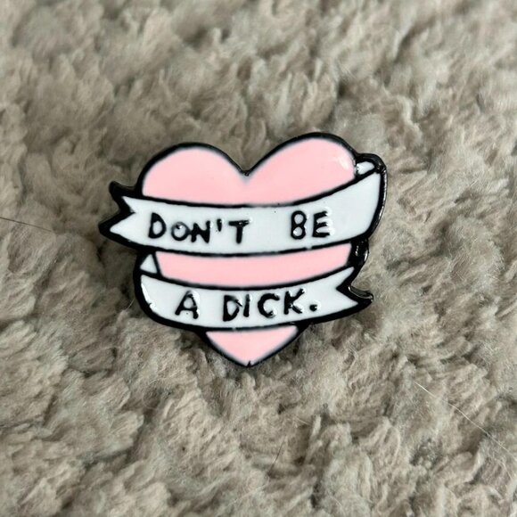 Soft enamel “Don’t be a D$?k” pin - Picture 1 of 1